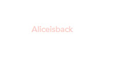 Aliceisback