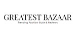 Greatest Bazaar- Online Fashion Magazine & Trending Blog